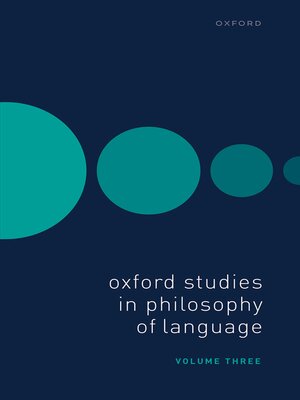 cover image of Oxford Studies in Philosophy of Language Volume 3